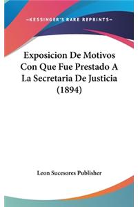 Exposicion de Motivos Con Que Fue Prestado a la Secretaria de Justicia (1894)