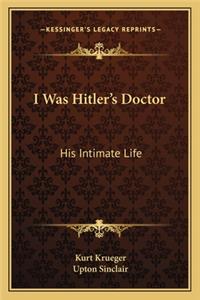 I Was Hitler's Doctor