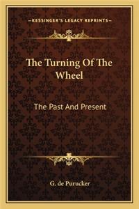 Turning of the Wheel