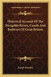 Historical Account Of The Navigable Rivers, Canals And Railways Of Great Britain