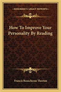 How to Improve Your Personality by Reading