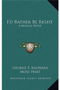 I'd Rather Be Right