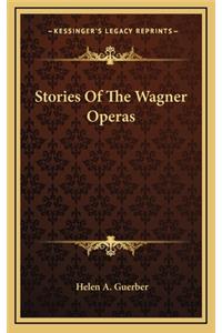 Stories Of The Wagner Operas