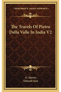 The Travels of Pietro Della Valle in India V2