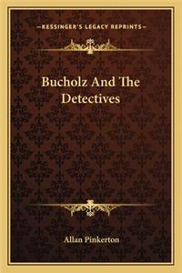 Bucholz and the Detectives