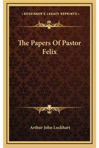 The Papers of Pastor Felix