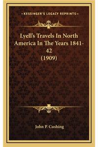 Lyell's Travels in North America in the Years 1841-42 (1909)