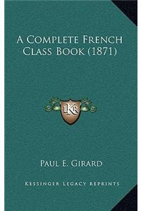 A Complete French Class Book (1871)