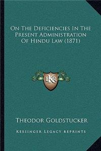 On The Deficiencies In The Present Administration Of Hindu Law (1871)