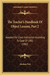 Teacher's Handbook Of Object Lessons, Part 2