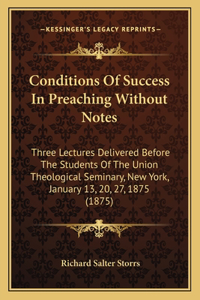 Conditions Of Success In Preaching Without Notes
