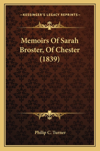 Memoirs Of Sarah Broster, Of Chester (1839)