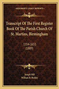 Transcript Of The First Register Book Of The Parish Church Of St. Martins, Birmingham