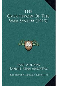 The Overthrow Of The War System (1915)
