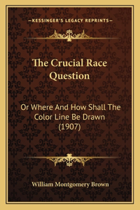 The Crucial Race Question