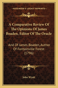 A Comparative Review Of The Opinions Of James Boaden, Editor Of The Oracle