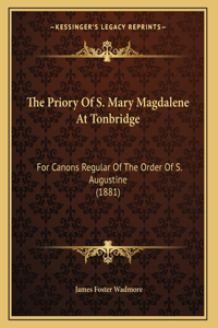 Priory Of S. Mary Magdalene At Tonbridge