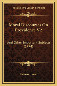 Moral Discourses On Providence V2