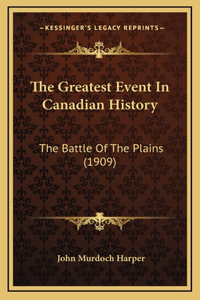 The Greatest Event In Canadian History