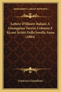 Lettere D'Illustri Italiani A Giuseppina Turrisi-Colonna E Alcuni Scritti Della Sorella Anna (1884)