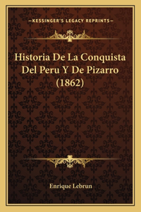 Historia De La Conquista Del Peru Y De Pizarro (1862)