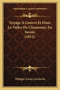 Voyage A Geneve Et Dans La Vallee De Chamouni, En Savoie (1812)