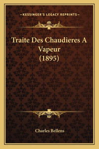 Traite Des Chaudieres A Vapeur (1895)