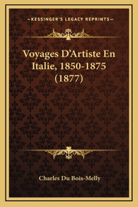 Voyages D'Artiste En Italie, 1850-1875 (1877)