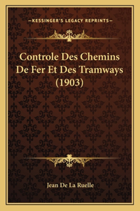 Controle Des Chemins De Fer Et Des Tramways (1903)