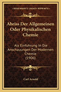 Abriss Der Allgemeinen Oder Physikalischen Chemie
