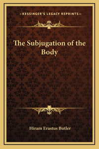 Subjugation of the Body