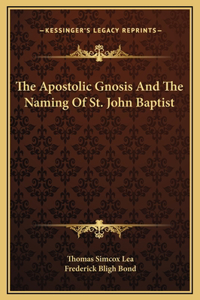 The Apostolic Gnosis And The Naming Of St. John Baptist