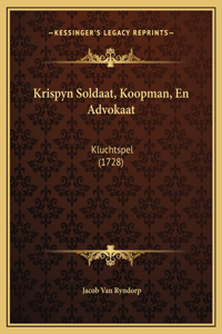 Krispyn Soldaat, Koopman, En Advokaat