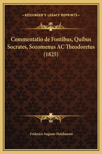 Commentatio de Fontibus, Quibus Socrates, Sozomenus AC Theodoretus (1825)