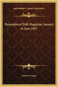 Theosophical Path Magazine, January to June 1925