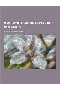 AMC White Mountain Guide Volume 1
