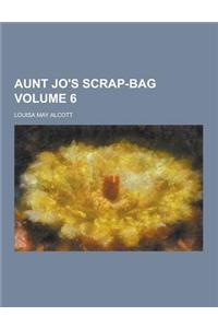 Aunt Jo's Scrap-Bag Volume 6