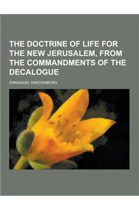 The Doctrine of Life for the New Jerusalem, from the Commandments of the Decalogue