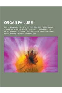 Organ Failure: Acute Kidney Injury, Acute Liver Failure, Cardiorenal Syndrome, Chronic Kidney Disease, Coronary Steal, Heart Failure,