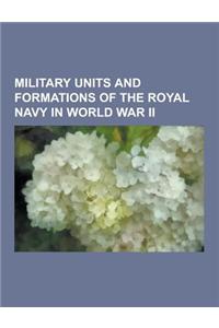 Military Units and Formations of the Royal Navy in World War II