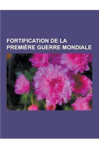 Fortification de la Premiere Guerre Mondiale
