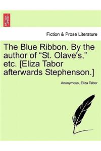 Blue Ribbon. by the Author of 