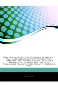 Articles on Thiols, Including: Cysteine, Coenzyme A, Glutathione, Thiol, Methanethiol, Acetylcysteine, Captopril, Ethanethiol, Zinc Pyrithione, Mesna