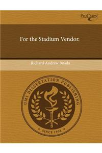 For the Stadium Vendor