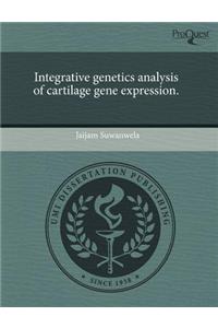 Integrative Genetics Analysis of Cartilage Gene Expression