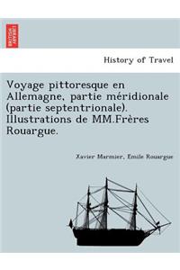 Voyage pittoresque en Allemagne, partie méridionale (partie septentrionale). Illustrations de MM.Frères Rouargue.