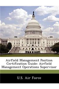 Airfield Management Position Certification Guide