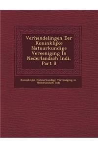 Verhandelingen Der Koninklijke Natuurkundige Vereeniging in Nederlandsch Indi, Part 8