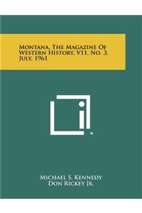 Montana, The Magazine Of Western History, V11, No. 3, July, 1961