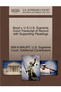 Boyd V. U S U.S. Supreme Court Transcript of Record with Supporting Pleadings